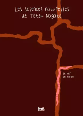 Couverture du produit · Le Ver de terre. Les sciences naturelles de Tatsu Nagata