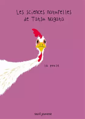 Couverture du produit · La Poule. Les Sciences naturelles de Tatsu Nagata