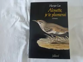 Couverture du produit · Alouette, je te plumerai : roman