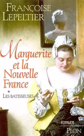 Couverture du produit · Marguerite et la Nouvelle France, Tome 1 : Les Bâtisseuses