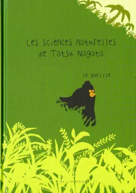Couverture du produit · Le Gorille. Les sciences naturelles de Tatsu Nagata