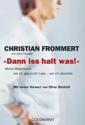 Couverture du produit · "Dann iss halt was!": Meine Magersucht – wie ich gekämpft habe – wie ich überlebe