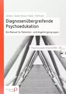 Couverture du produit · Diagnosenübergreifende Psychoedukation: Ein Manual für Patienten- und Angehörigengruppen