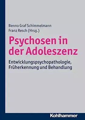 Couverture du produit · Psychosen in der Adoleszenz: Entwicklungspsychopathologie, Früherkennung und Behandlung