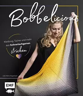 Couverture du produit · BOBBELicious stricken - Kleidung, Tücher und mehr mit Farbverlaufsgarnen