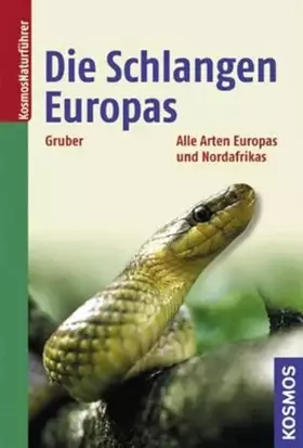 Couverture du produit · Die Schlangen Europas: Alle Arten Europas und des Mittelmeerraums