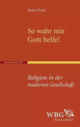 Couverture du produit · So wahr mir Gott helfe!: Religion in der modernen Gesellschaft