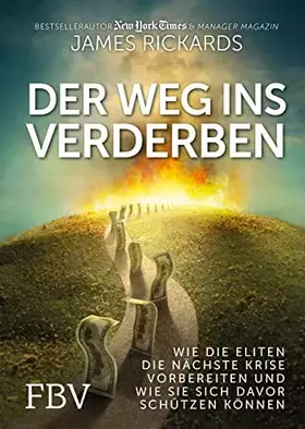 Couverture du produit · Der Weg ins Verderben: Wie die Eliten die nächste Krise vorbereiten und wie Sie sich davor schützen können