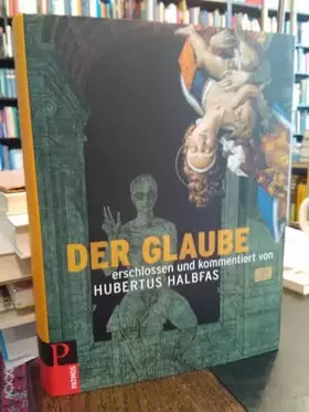 Couverture du produit · Der Glaube: erschlossen und kommentiert von Hubertus Halbfas