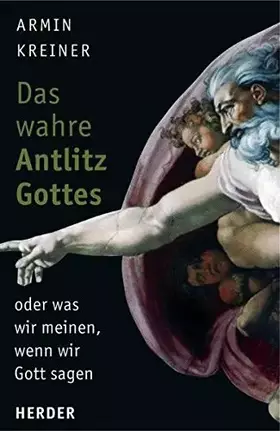 Couverture du produit · Das wahre Antlitz Gottes oder was wir meinen, wenn wir Gott sagen