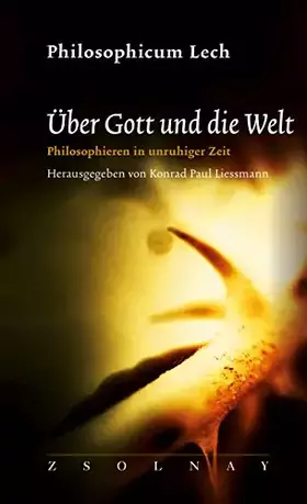 Couverture du produit · Über Gott und die Welt: Philosophieren in unruhiger Zeit (Philosophicum Lech 20)