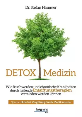 Couverture du produit · Detox Medizin: Wie Beschwerden und chronische Krankheiten durch heilende Entgiftungstherapien vermieden werden können