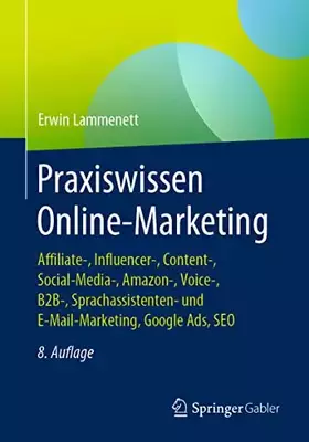 Couverture du produit · Praxiswissen Online-Marketing: Affiliate-, Influencer-, Content-, Social-Media-, Amazon-, Voice-, B2B-, Sprachassistenten- und 