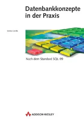 Couverture du produit · Datenbankkonzepte in der Praxis . Nach dem Standard SQL-99 (Allgemein: Datenbanken)