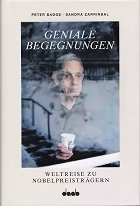 Couverture du produit · Geniale Begegnungen: Weltreise zu Nobelpreisträgern