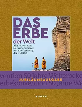 Couverture du produit · KUNTH Bildband Das Erbe der Welt: Alle Kultur- und Naturmonumente mit Anerkennung der UNESCO (KUNTH Das Erbe der Welt)