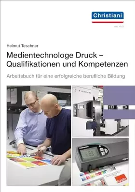 Couverture du produit · Medientechnologe Druck - Qualifikationen und Kompetenzen: Arbeitsbuch für eine erfolgreiche berufliche Bildung