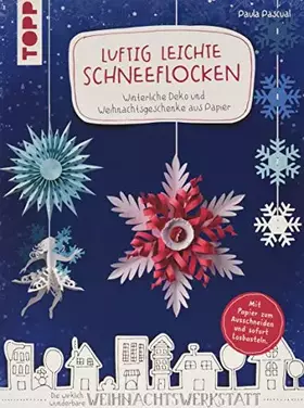 Couverture du produit · Luftig leichte Schneeflocken: Winterliche Deko und Weihnachtsgeschenke aus Papier. Mit Papier zum Ausschneiden und sofort Losba