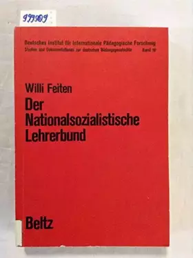 Couverture du produit · Der Nationalsozialistische Lehrerbund: Entwicklung und Organisation : ein Beitrag zum Aufbau und zur Organisationsstruktur des 