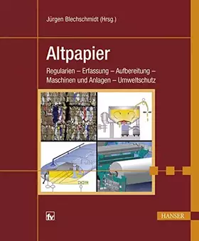 Couverture du produit · Altpapier: Regularien - Erfassung - Aufbereitung - Maschinen und Anlagen - Umweltschutz