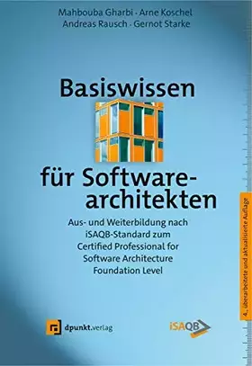 Couverture du produit · Basiswissen für Softwarearchitekten: Aus- und Weiterbildung nach iSAQB-Standard zum Certified Professional for Software Archite