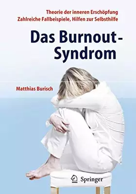 Couverture du produit · Das Burnout-Syndrom: Theorie der inneren Erschöpfung - Zahlreiche Fallbeispiele - Hilfen zur Selbsthilfe