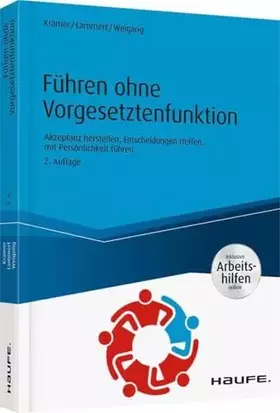 Couverture du produit · Führen ohne Vorgesetztenfunktion - inkl. Arbeitshilfen online: Akzeptanz herstellen, Entscheidungen treffen, mit Persönlichkeit