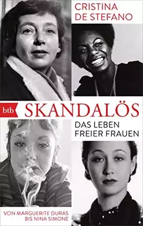 Couverture du produit · Skandalös: Das Leben freier Frauen. Von Marguerite Duras bis Nina Simone