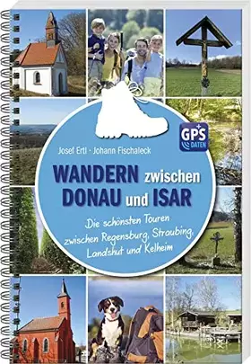 Couverture du produit · Wandern zwischen Donau und Isar: Die schönsten Touren zwischen Regensburg, Straubing, Landshut und Kelheim