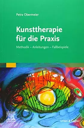 Couverture du produit · Kunsttherapie für die Praxis: Methodik, Anleitungen, Fallbeispiele