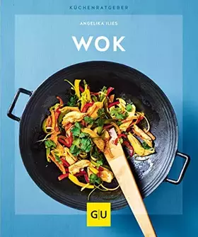 Couverture du produit · Wok: Schnell gebraten, heiß geliebt (GU Küchenratgeber)