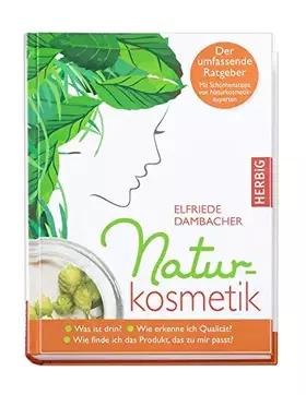 Couverture du produit · Naturkosmetik: Was ist drin? Wie erkenne ich Qualität? Wie finde ich das Produkt, das zu mir passt?