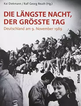 Couverture du produit · Die längste Nacht, der größte Tag: Deutschland am 9. November 1989