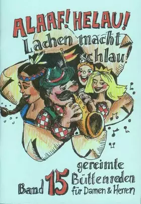 Couverture du produit · Alaaf! Helau! - Lachen macht schlau!: gereimte Büttenreden für Damen Herren - Band 15: Büttenreden für Männer und Frauen