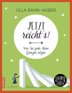 Couverture du produit · Jetzt reicht´s!: Wie Sie gute, klare Grenzen setzen (Leichter Leben)