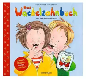 Couverture du produit · Das Wackelzahnbuch: Alles über deine Milchzähne: Alles über deine Milchzähne. Schauen, klappen, drehen, verstehen (Bilder- und 