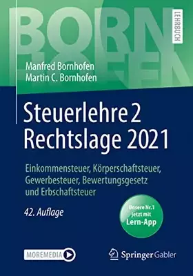Couverture du produit · Steuerlehre 2 Rechtslage 2021: Einkommensteuer, Körperschaftsteuer, Gewerbesteuer, Bewertungsgesetz und Erbschaftsteuer (Bornho
