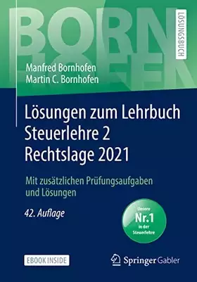 Couverture du produit · Lösungen zum Lehrbuch Steuerlehre 2 Rechtslage 2021: Mit zusätzlichen Prüfungsaufgaben und Lösungen (Bornhofen Steuerlehre 2 LÖ