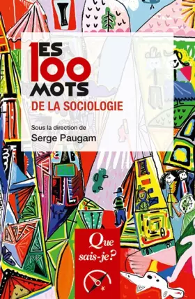Couverture du produit · Les 100 mots de la sociologie