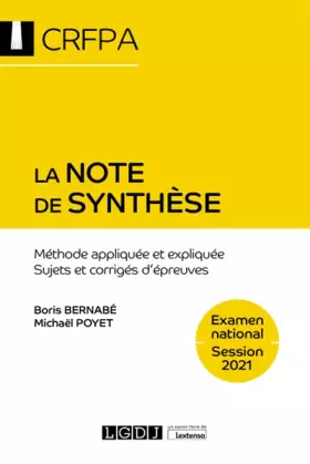 Couverture du produit · La note de synthèse: Méthode appliquée et expliquée. Sujets et corrigés d'épreuves (2021)