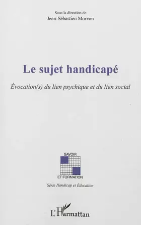 Couverture du produit · Sujet Handicape Evocations du Lien Psychique et du Lien Social