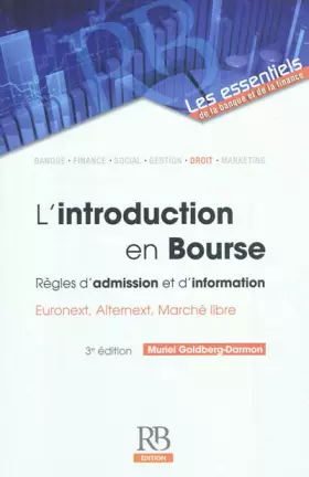 Couverture du produit · L'introduction en Bourse. Règles d'admission et d'information Euronext, Alternext, Marché libre