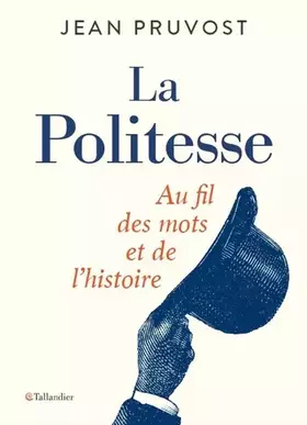 Couverture du produit · La politesse: Au fil des mots et de l'histoire