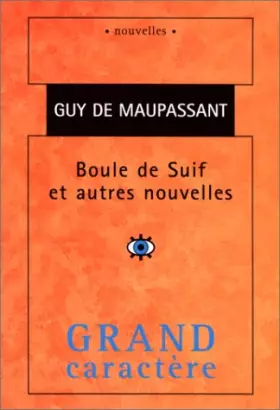 Couverture du produit · BOULE DE SUIF ET AUTRES NOUVELLES [édition en gros caractères]