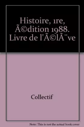 Couverture du produit · Histoire, 1re, édition 1988. Livre de l'élève