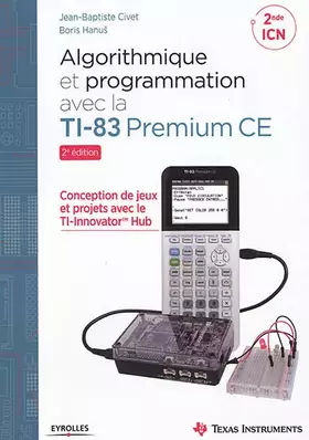 Couverture du produit · Algorithmique et programmation avec la TI-83 Premium CE: Conception de jeux et projets avec le TI-Innovator TH Hub