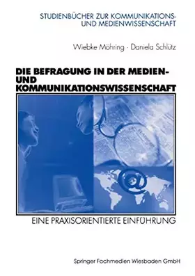 Couverture du produit · Die Befragung in der Medien- und Kommunikationswissenschaft: Eine praxisorientierte Einführung (Studienbücher zur Kommunikation