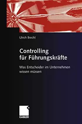 Couverture du produit · Controlling für Führungskräfte: Was Entscheider im Unternehmen wissen müssen