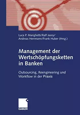 Couverture du produit · Management der Wertschöpfungsketten in Banken. Outsourcing, Reengineering und Workflow in der Praxis