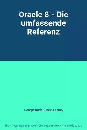 Couverture du produit · Oracle 8 - Die umfassende Referenz